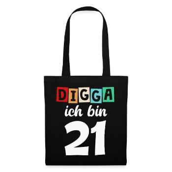 Digga Ich Bin 21 Jahre 21. Geburtstag - Stoffbeutel - Schwarz - Vorne