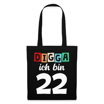 Digga Ich Bin 22 Jahre 22. Geburtstag - Stoffbeutel - Schwarz - Vorne