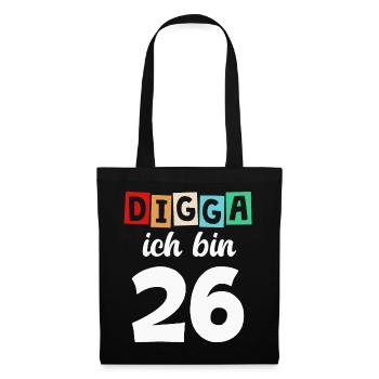 Digga Ich Bin 26 Jahre 26. Geburtstag - Stoffbeutel - Schwarz - Vorne