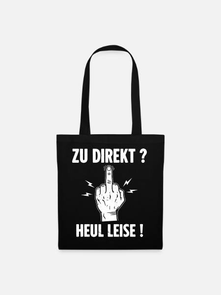 Zu Direkt ? Heul Leise ! - Stoffbeutel - Schwarz