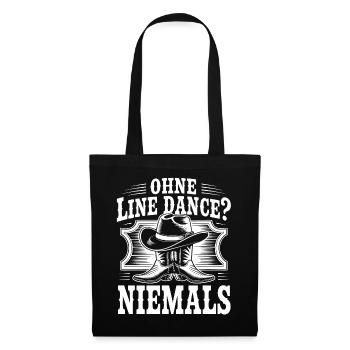 Ohne Line Dance Niemals - Stoffbeutel - Schwarz - Vorne