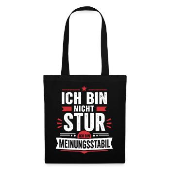 Ich bin nicht stur, ich bin meinungsstabil - Stoffbeutel - Schwarz - Vorne