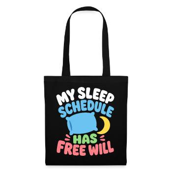 Schlafhumor – My Sleep Schedule Has Free Will - Stoffbeutel - Schwarz - Vorne