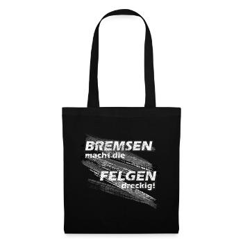 Bremsen macht die Felgen dreckig! Auto & Motorrad - Stoffbeutel - Schwarz - Vorne