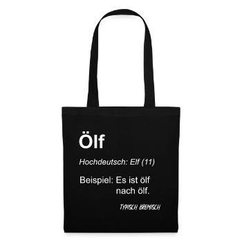Elf typisch Bremisch Spruch norddeutsch Schrift - Stoffbeutel - Schwarz - Vorne