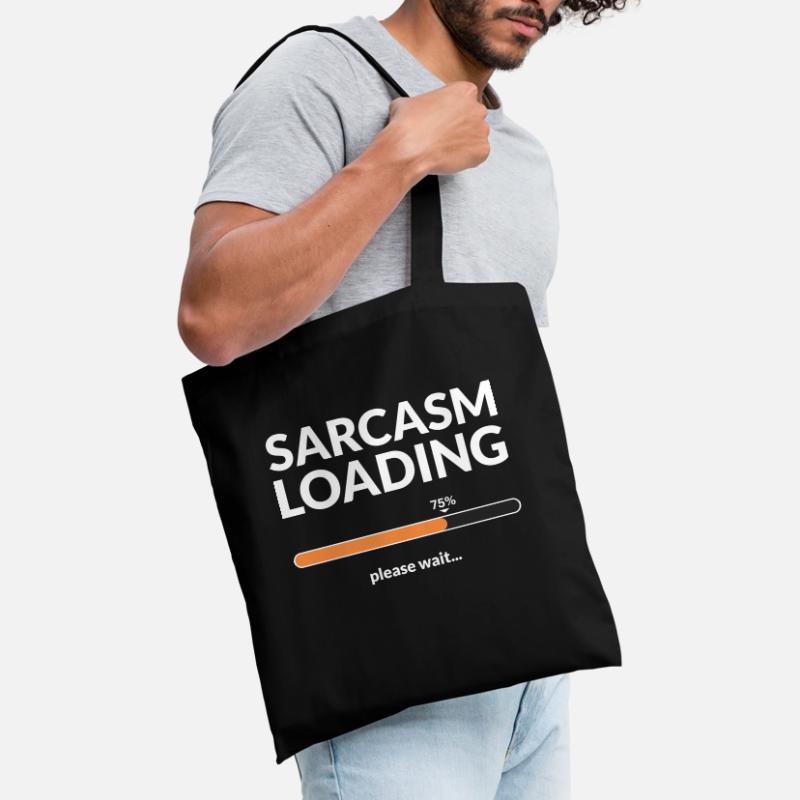 Sarcasm loading please wait Sac en tissu