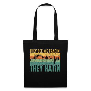 They See Me Tradin' They Hatin Day Trading Stock M - Stoffbeutel - Schwarz - Vorne