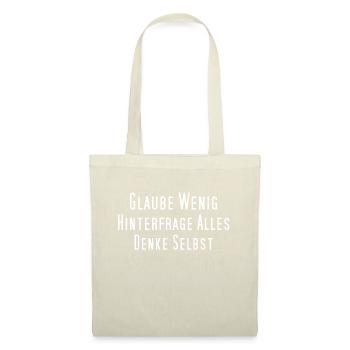Glaube wenig, hinterfrage alles, denke selbst - Stoffbeutel - Natur - Vorne