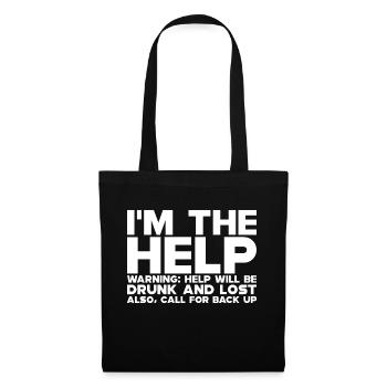 I'm The Help, Warning, Help Will Be Drunk - Stoffbeutel - Schwarz - Vorne