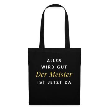Der Meister ist jetzt da - Stoffbeutel - Schwarz - Vorne
