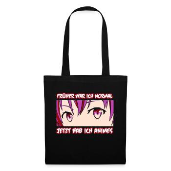 Früher war ich normal jetzt hab Ich Animes - Stoffbeutel - Schwarz - Vorne