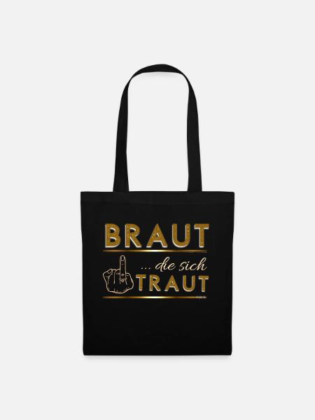 BRAUT die sich Traut... - Stoffbeutel - Schwarz