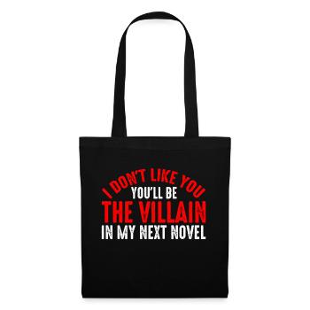 Don't Like You, You'll Be The Villain In My Novel3 - Stoffbeutel - Schwarz - Vorne