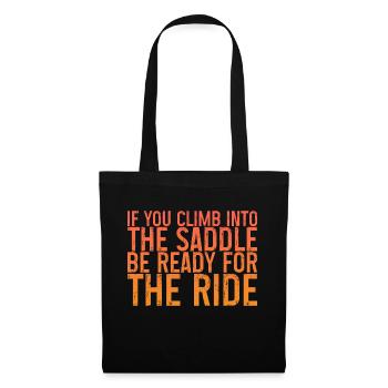 If You Climb Into The Saddle, Ready For The Ride 2 - Stoffbeutel - Schwarz - Vorne