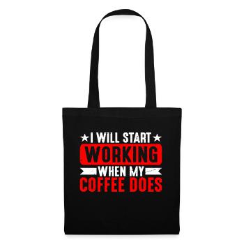 I Will Start Working When My Coffee Does 3 - Stoffbeutel - Schwarz - Vorne