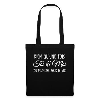 rien qu une fois toi et moi / humour toi et moi - Sac en tissu - noir - Devant