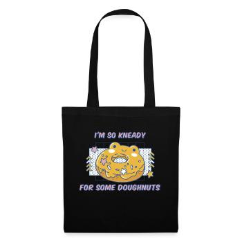 Je suis tellement pétrin pour des beignets drôles de beignets - Sac en tissu - noir - Devant