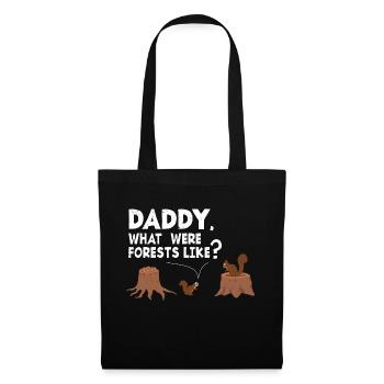 Squirrel Daddy, What Were Forests Like? - Tote Bag - black - Front