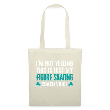I'm Not Yelling This is My Figure Skating Coach Vo - Stoffbeutel - Natur - Vorne