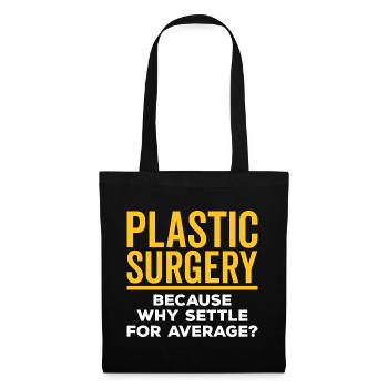 Plastic surgery is content with a - Tote Bag - black - Front