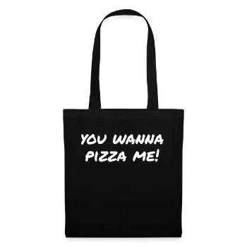 You wanna pizza me - Tote Bag - black - Front