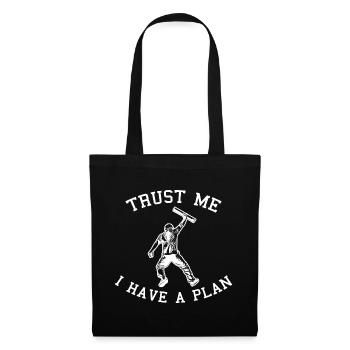 Trust Me I Have A Plan - Tote Bag - black - Front