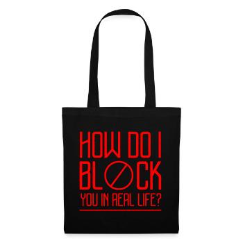 How Do I Block You In Real Life 2 - Tote Bag - black - Front