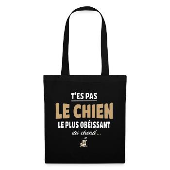 T’es pas le chien le plus obéissant du chenil - Sac en tissu - noir - Devant