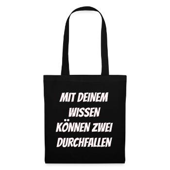 Mit deinem Wissen können zwei Durchfallen - Stoffbeutel - Schwarz - Vorne