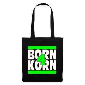 Born for Korn  - Stoffbeutel - Schwarz - Vorne