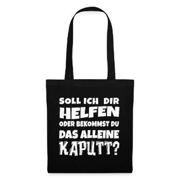 Soll ich dir helfen? Lustiger Spruch - Stoffbeutel - Schwarz - Vorne