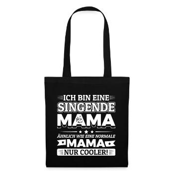 Ich bin eine singende Mama - Chormutter Chormama - Stoffbeutel - Schwarz - Vorne