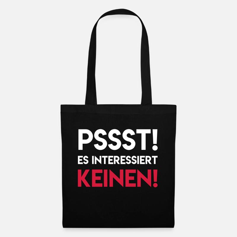 PSSST RUHE ES INTERESSIERT KEINEN Geschenk Spruch - Stoffbeutel - Schwarz