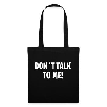 DON´T TALK TO ME - Stoffbeutel - Schwarz - Vorne