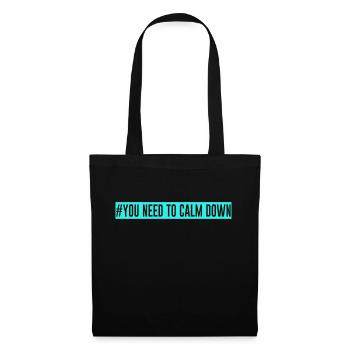 #You need to calm down - turquoise - Stoffbeutel - Schwarz - Vorne