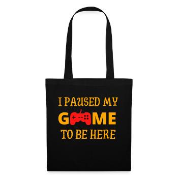 I paused my game to be here - Tote Bag - black - Front