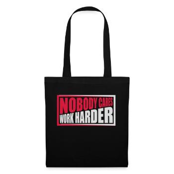 nobody cares work harder - Tote Bag - black - Front