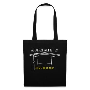 Ab Jetzt Heißt Es HERR DOKTOR Promotion Geschenk D - Stoffbeutel - Schwarz - Vorne