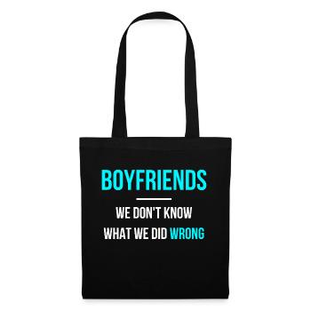 boyfriends we don't know what we did wrong - Tote Bag - black - Front