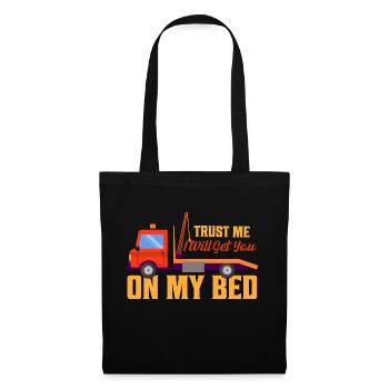 Croyez-moi, je vais vous mettre sur mon lit Conducteur de dépanneuse - Sac en tissu - noir - Devant