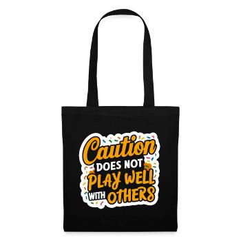 Caution Does Not Play Well With Others 96 - Stoffbeutel - Schwarz - Vorne