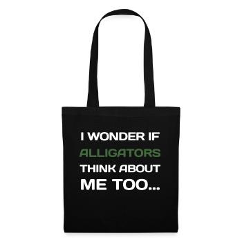 I Wonder If Alligators Think About Me Too... - Tote Bag - black - Front