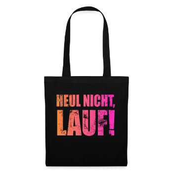 Heul nicht, Lauf! - Laufen, Joggen, Sport, Rennen - Stoffbeutel - Schwarz - Vorne