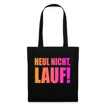 Heul nicht, Lauf! - Laufen, Joggen, Sport, Läufer - Stoffbeutel - Schwarz - Vorne