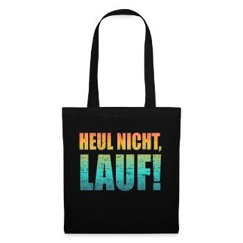 Heul nicht, Lauf! - Laufen, Joggen, Sport, Läufer - Stoffbeutel - Schwarz - Vorne