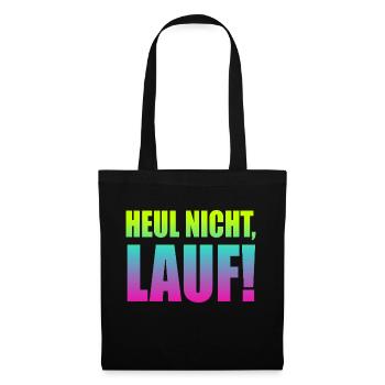 Heul nicht, Lauf! - Laufen, Joggen, Sport, Läufer - Stoffbeutel - Schwarz - Vorne