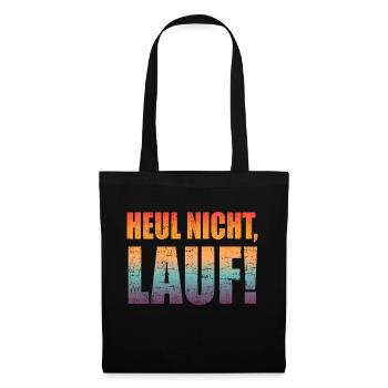 Heul nicht, Lauf! - Laufen, Joggen, Sport, Läufer - Stoffbeutel - Schwarz - Vorne