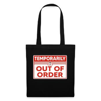 Temporarily Out of Order Funny Mood Warning Sign - Tote Bag - black - Front