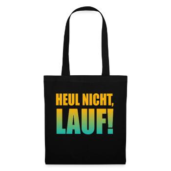 Heul nicht, Lauf! - Laufen, Joggen, Sport, Läufer - Stoffbeutel - Schwarz - Vorne