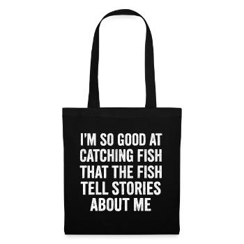 I'm So Good At Catching Fish Angler Saying Fishing - Tote Bag - black - Front
